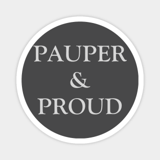 Pauper & Proud | MTG Silver Font Magnet